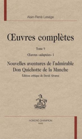 OEUVRES COMPLETES. T9. OEUVRES ADAPTEES I. NOUVELLES AVENTURES DE L'ADMIRABLE DON QUICHOTTE DE LA