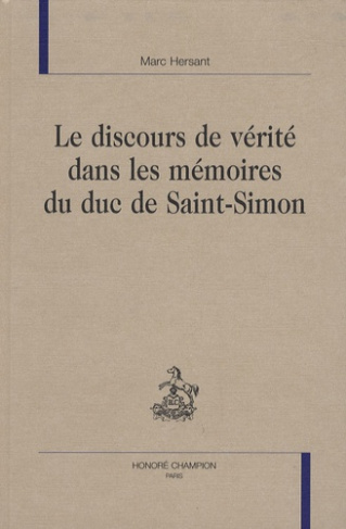 LE DISCOURS DE VERITE DANS LES MEMOIRES DU DUC DE SAINT-SIMON