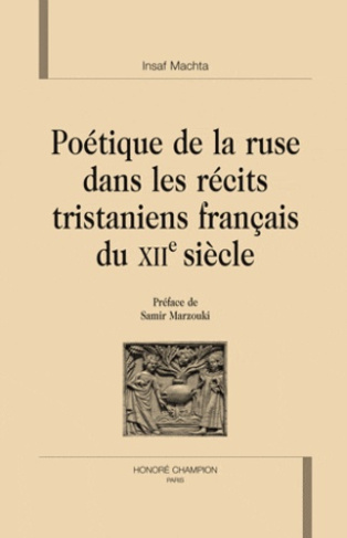 POETIQUE DE LA RUSE DANS LES RECITS TRISTANIENS FRANCAIS DU XIIE SIECLE.