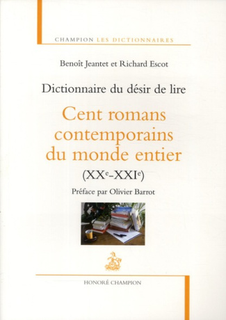 Dictionnaire du désir de lire. Cent romans contemporains du monde entier (XXe-XXIe)