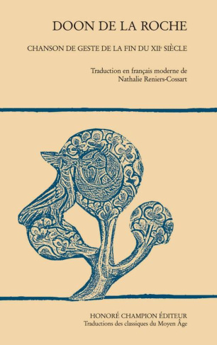 DOON DE LA ROCHE. CHANSON DE GESTE DE LA FIN DU XIIE SIECLE TRADUITE EN FRANCAIS MODERNE