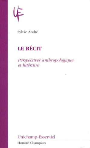 LE RECIT. PERSPECTIVES ANTHROPOLOGIQUE ET LITTERAIRE