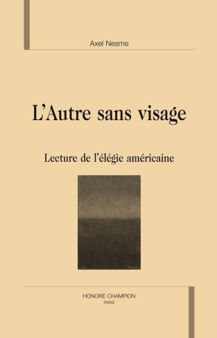 L'AUTRE SANS VISAGE. LECTURE DE L'ELEGIE AMERICAINE