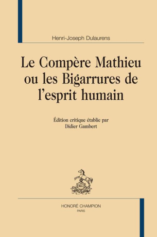 LE COMPERE MATHIEU OU LES BIGARRURES DE L ESPRIT HUMAIN