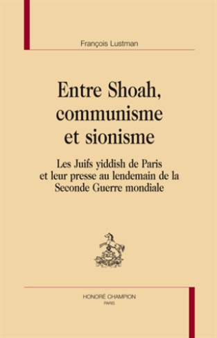 ENTRE SHOAH, COMMUNISME ET SIONISME