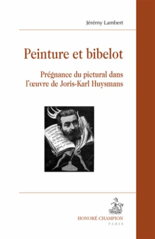 PEINTURE ET BIBELOT. PREGNANCE DU PICTURAL DANS L'OEUVRE DE JORIS-KARL HUYSMANS
