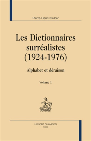 LES DICTIONNAIRES SURREALISTES (1924-1976). ALPHABET ET DERAISON. 2 VOL