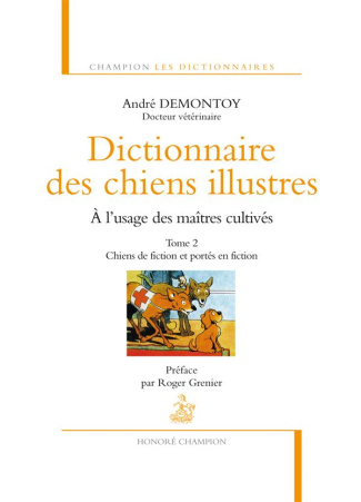 Dictionnaire des chiens illustres à l'usage des maîtres cultivés. Tome 2, Chiens de fiction et porté