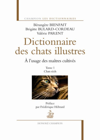 Dictionnaire des chats illustres à l'usage des maîtres cultivés. Tome 1, Chats réels