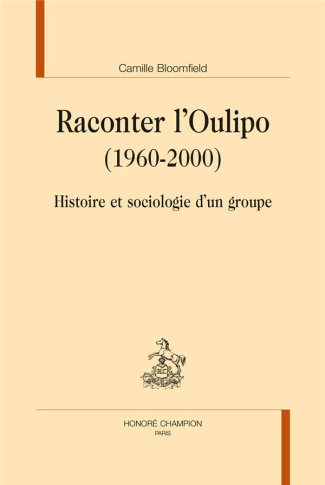Raconter l'Oulipo ( 1960-2000)