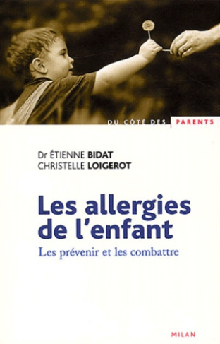 Les allergies de l'enfant. Les prévenir et les combattre.
