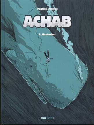 Achab Tome 1 : Nantucket