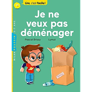 Je ne veux pas déménager! / 5-7 ans