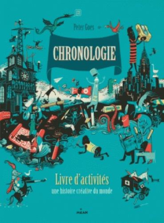 Chronologie - Une histoire créative du monde. Livre d'activités