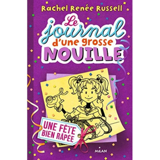 Le journal d'une grosse nouille Tome 2 : Une fête bien râpée