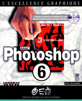 Photoshop 6. Avec 3 CD-ROM