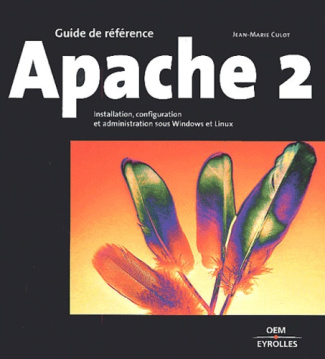 Apache 2. Installation, configuration et administration sous Windows et Linux