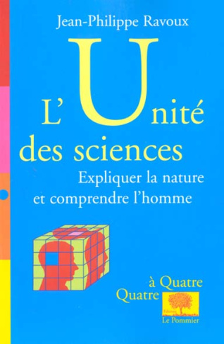 L'unité des sciences. Expliquer la nature et comprendre l'homme