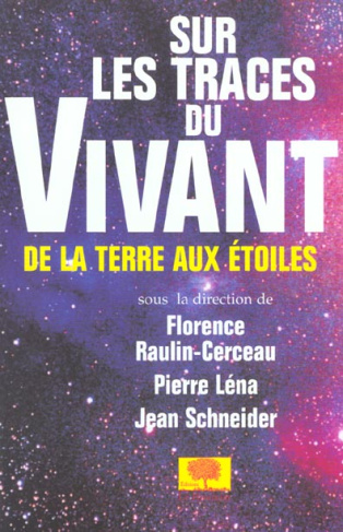 Sur les traces du vivant. De la Terre aux étoiles