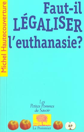Faut-il légaliser l'euthanasie ?