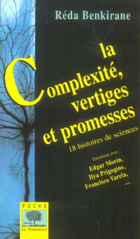La Complexité, vertiges et promesses. 18 histoires de sciences