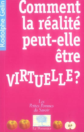 Comment la réalité peut-elle être virtuelle ?