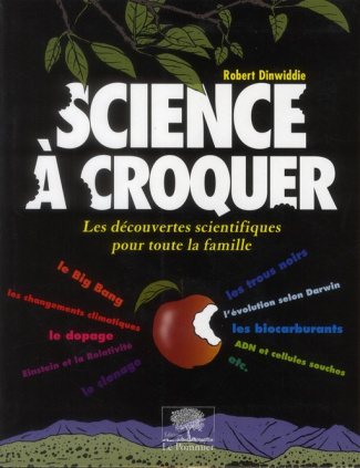 Science à croquer. Les découvertes scientifiques pour toute la famille