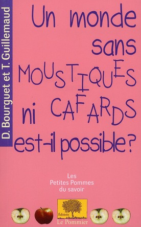 Un monde sans moustiques ni cafards est-il possible ?