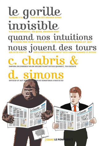 Le gorille invisible. Quand nos intuitions nous jouent des tours