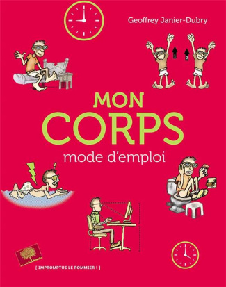 Mon corps : mode d'emploi