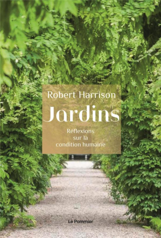 JARDINS - REFLEXIONS SUR LA CONDITION HUMAINE