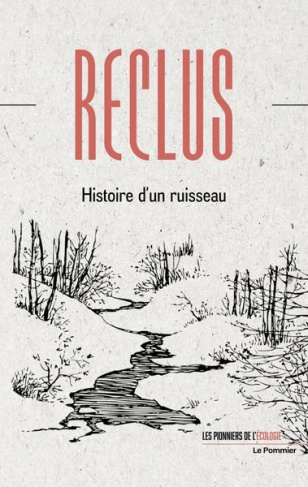 Histoire d'un ruisseau suivi de Du sentiment de la nature dans les sociétés modernes