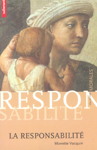 La responsabilité. La condition de notre humanité