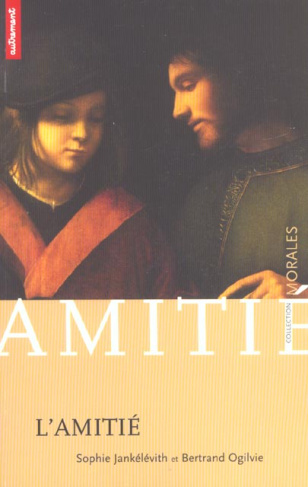 L'amitié. Dans son harmonie, dans ses dissonances