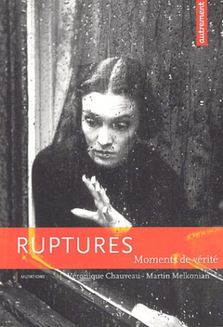 Ruptures. Moments de vérité