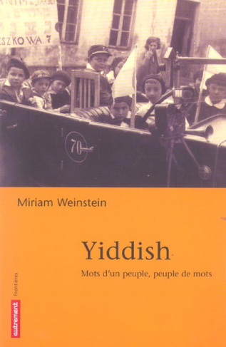 Yiddish. Mots d'un peuple, peuple de mots