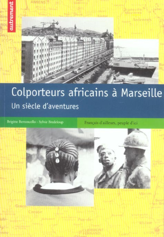 Colporteurs africains à Marseille. Un siècle d'aventures