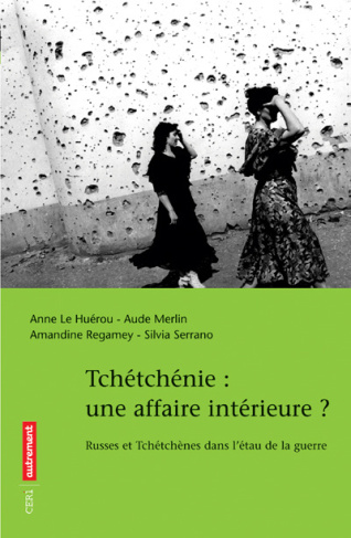 Tchétchénie : une affaire intérieure ? Russes et Tchétchènes dans l'étau de la guerre
