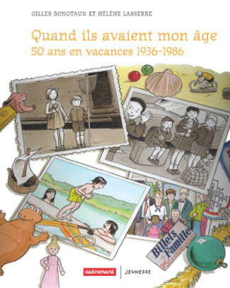 Quand ils avaient mon âge. 50 ans de vacances 1936-1986