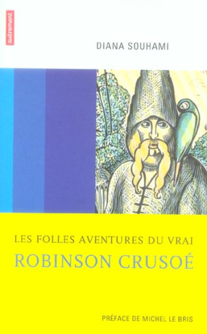 Les folles aventures du vrai Robinson Crusoé