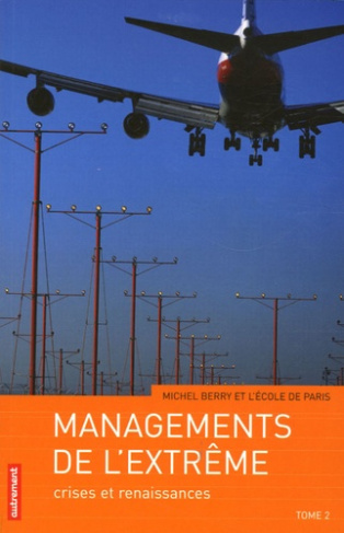 Managements de l'extrême. Tome 2, Crises et renaissances