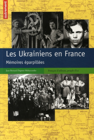 Les Ukrainiens en France. Mémoires éparpillées
