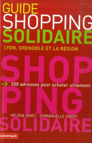 Guide du shopping solidaire. Lyon, Grenoble et la région