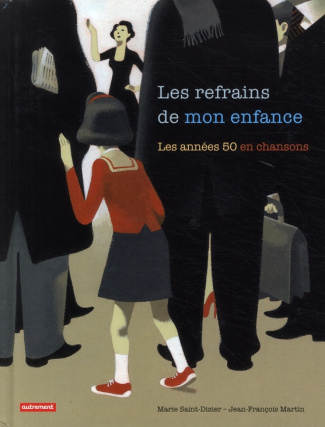Les refrains de mon enfance. Les années 50 en chansons