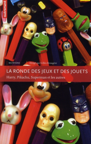 La ronde des jeux et des jouets. Harry, Pikachu, Superman et les autres