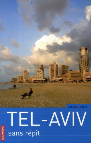 Tel-Aviv. Sans répit