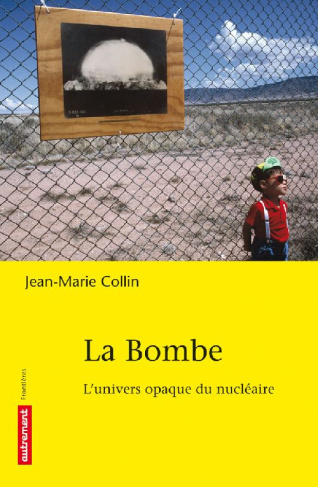 La bombe. L'univers opaque du nucléaire