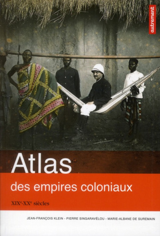 Atlas des empires coloniaux. XIXe-XXe siècles