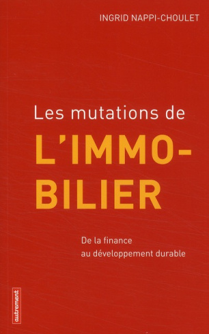 Les mutations de l'immobilier. De la finance au développement durable