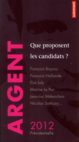 Argent. Que proposent les candidats ?